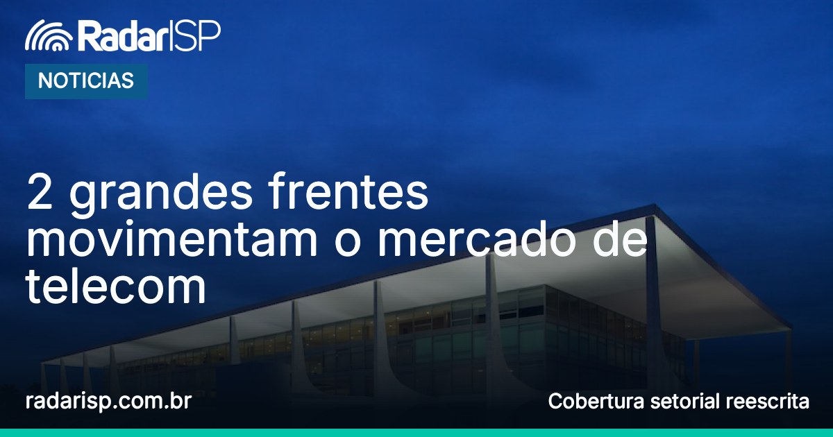 Capa 2 grandes frentes movimentam o mercado de telecom