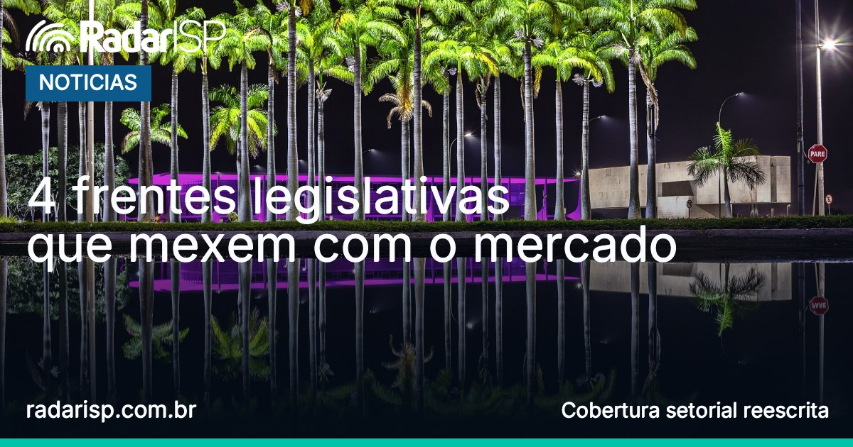 Capa 4 frentes legislativas que mexem com o mercado