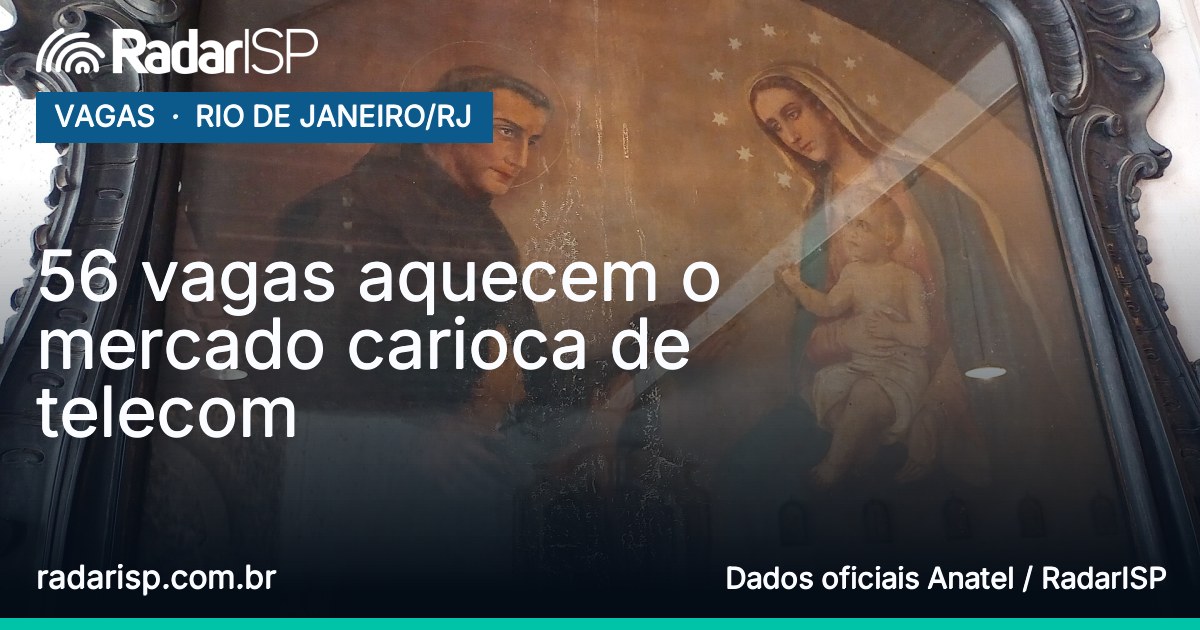 Capa 56 vagas aquecem o mercado carioca de telecom