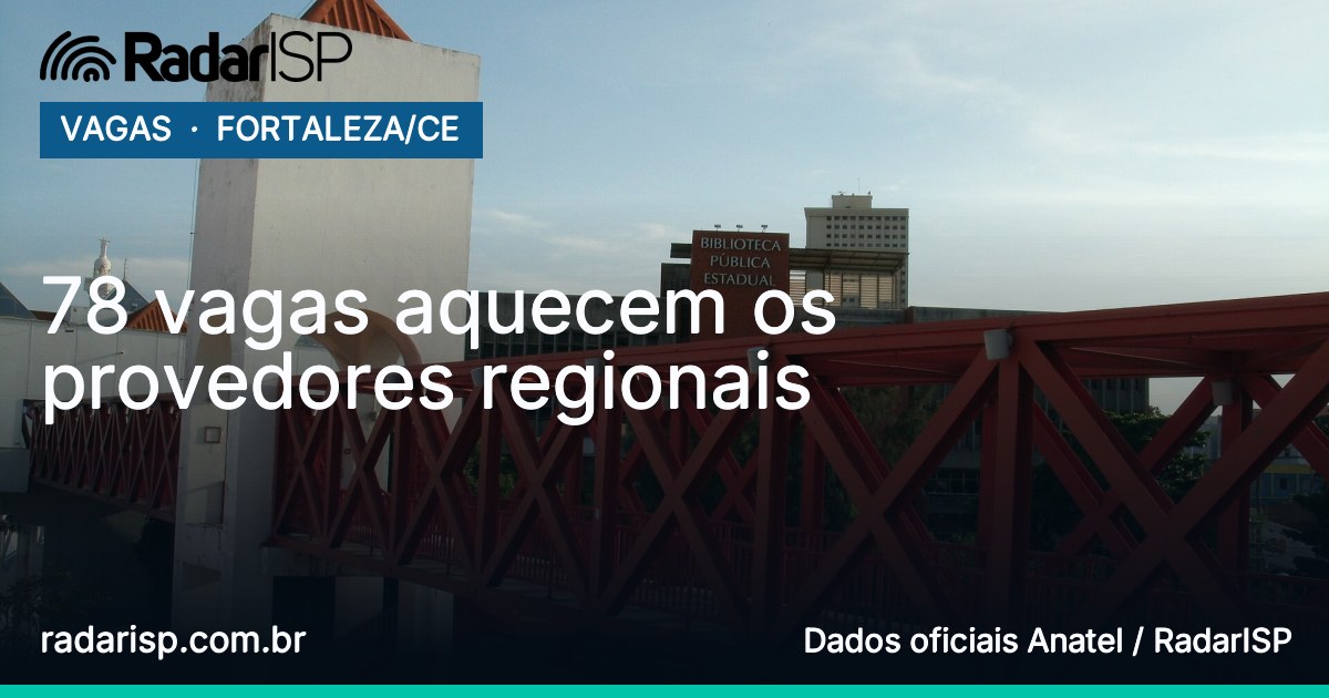 Capa 78 vagas aquecem os provedores regionais