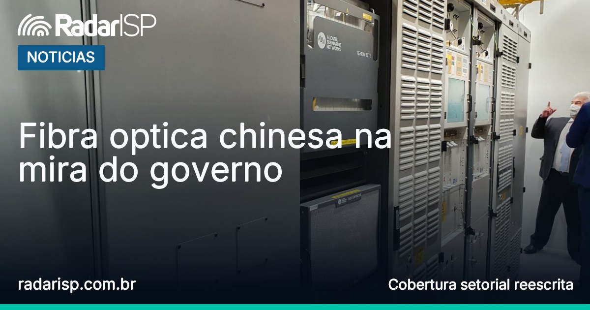 Capa Fibra optica chinesa na mira do governo