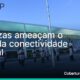 Capa Incertezas ameaçam o futuro da conectividade nacional