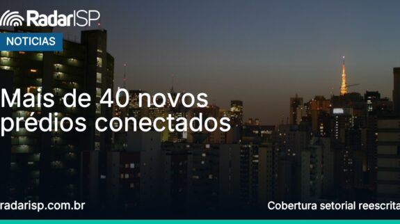 Capa Mais de 40 novos prédios conectados Capa Mais de 40 novos prédios conectados
